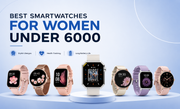 Best Smartwatches For Womens Under 6000 In India (2026) - Latest List