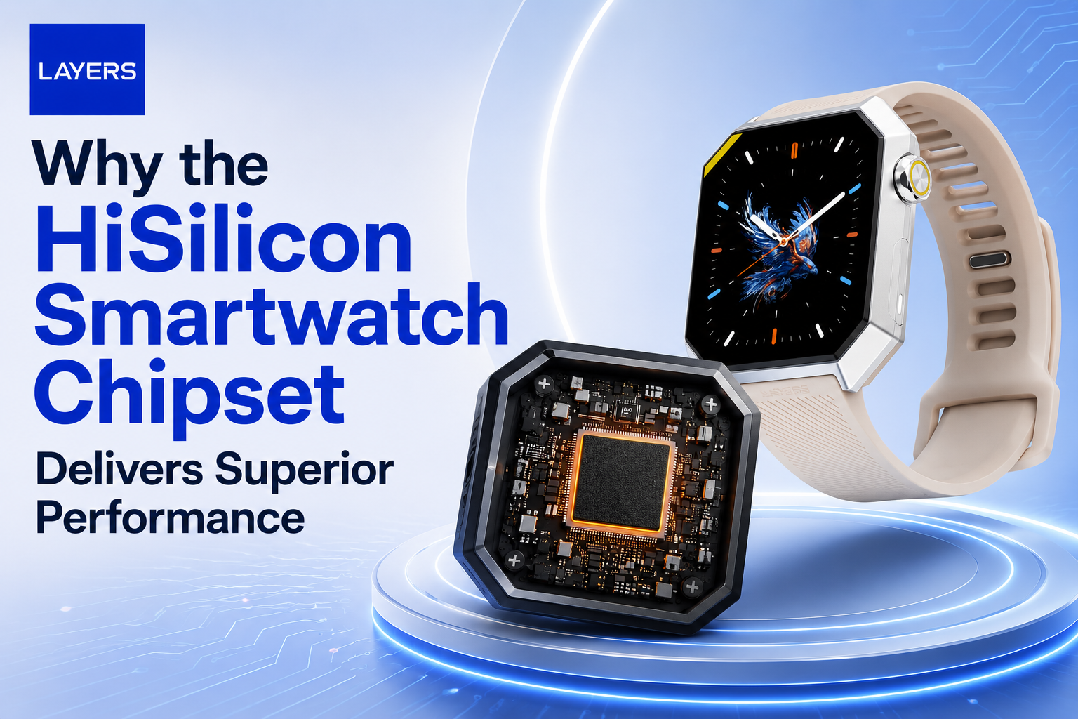 Why the HiSilicon Smartwatch Chipset Delivers Superior Performance