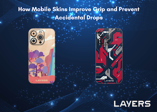 How Mobile Skins Improve Grip and Prevent Accidental Drops