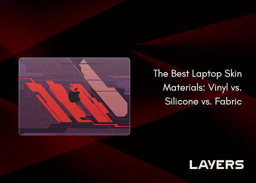 The Best Laptop Skin Materials: Vinyl vs. Silicone vs. Fabric